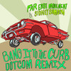 Far East Movement & Sidney Samson -  Bang It To The Curb Dotcom Remix
